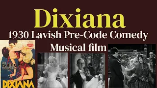 Dixiana (1930 Lavish Pre-Code Comedy Musical film)