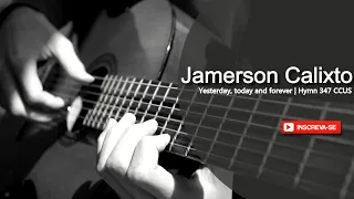 Jamerson Calixto -  Yesterday, today and forever - Hymn 347 CCUS