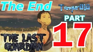 Tha Last Guardian Walkthrough Gameplay Part 17 Ending Thank you for watching !!!