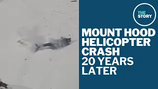 Looking back 20 years later on the Mount Hood rescue helicopter crash