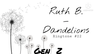 Ruth B. - Dandelions | Ringtone #22