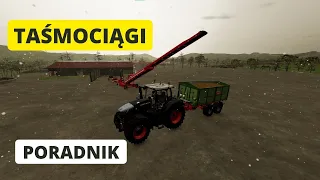 Taśmociągi w FS22 - PORADNIK - jak je ogarnąć?