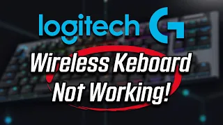 Logitech Wireless Keyboard Not Working Windows 11/10