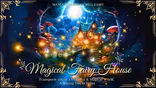 NO MID-ROLL ADS ✨🍀 Magical Fairy House - Magical Forest Ambient Music for Sleep, Peaceful, Relax