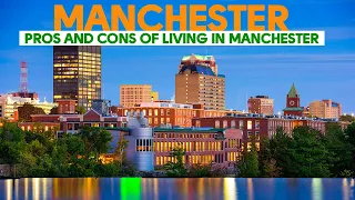 Living in Manchester : Pros and Cons You Need to Know