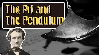 The Pit and the Pendulum by Edgar Allan Poe - Short Story Summary, Analysis, Review