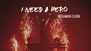 Merganova Ksenia - I need a Hero (cover)