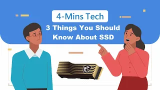 4 MINS TECH - 3 Things you should know about SSD | Storage | MSI