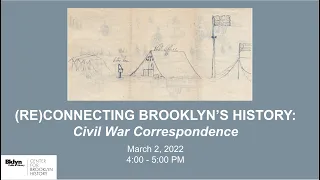 (Re)connecting Brooklyn's History: Civil War Correspondence
