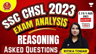 SSC CHSL 2023 | 2, 3 and 4 August All Shifts | Reasoning Exam Analysis by Ritika Tomar