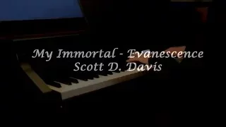 Evanescence - My Immortal Piano (Scott D. Davis)