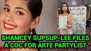 SHAMCEY SUPSUP-LEE FILES A COC FOR ARTE PARTYLIST