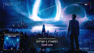 Septimo & Etawdex - Good Love [HQ Edit]