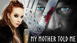 MY MOTHER TOLD ME - Vikings - EXTENDED VERSION - Acapella Style