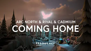 Arc North & Rival & Cadmium - Coming Home (Lyric Video)