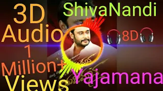 Yajamana shivanandi 3d song, use your headphone for better experience