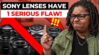 All of these Sony lenses have 1 Serious Flaw!