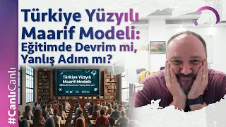 Türkiye Yüzyılı Maarif Modeli: Eğitimde Devrim mi, Yanlış Adım mı?