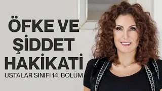 Öfke ve Şiddet Hakikati | Ustalar Sınıfı 14. Bölüm | Nevşah Fidan Karamehmet