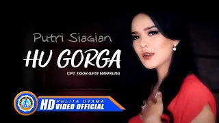 Putri Siagian - HU GORGA | Lagu Terpopuler 2022 (Official Music Video)