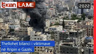 Tv Klan - Thellohet bilanci i viktimave në Rripin e Gazës | Lajme News