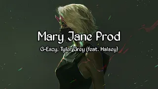 G Eazy, Tyler Grey (feat  Halsey) - Mary Jane prod (Gasoline) lyrics@mr.katmusic