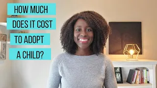 HOW MUCH DOES IT COST TO ADOPT A CHILD?! Foster to Adopt, Domestic & International!