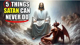 5 THINGS THAT SATAN CAN NEVER DO TO YOU - BIBLE REVEALED