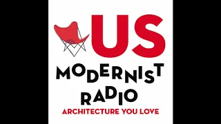 US Modernist Radio Episode 14: Eames - Eames Demetrios + Jerry Nowell