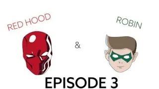 Red Hood & Robin Show - Episode 3 Nightmare