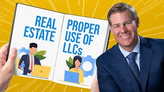 Proper Use of LLCs for Real Estate