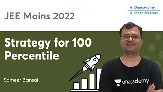 JEE Mains 2022 Strategy for 100 Percentile | Math Matters | Sameer Bansal