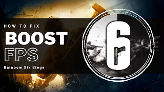 Rainbow Six Siege - How To Boost FPS (Low-End PC & Laptop)