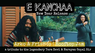 E KANCHAA | New Year Release | Arko Koustav Sandra | Dance & Music Improvisation | A Nepali Classic