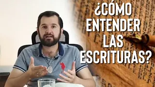 ¿Cómo entender las Escrituras?