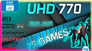 Intel UHD 770 in 15 GAMES     (i7-13700K IGPU TEST )  | 2022-2023