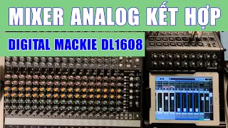 Mixer analog kết hợp digital Mackie DL1608!