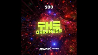 200   The Darkness (ADAMKI Bootleg 2021)