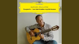 Couperin: Second livre de pièces de clavecin / Sixième ordre - V. Les barricades mystérieuses...