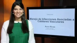 Manejo de Infecciones Asociadas a Catéteres Vasculares - Dra. Aura Rivas