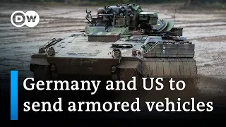 Germany and US agree to send armored vehicles to Ukraine | DW News