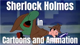 A History of Sherlock Holmes in 20th Century Cartoons and Animation