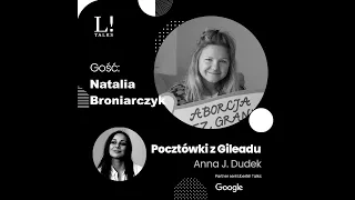 Pocztówki z Gileadu. Anna J. Dudek w rozmowie z Natalią Broniarczyk z Aborcyjnego Dream Teamu