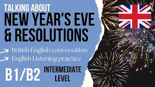 New Year's Eve and New Year's resolutions – Intermediate B1/B2 English Listening Practice