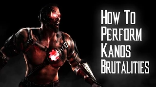 Kombat Tips - How to perform all of Kanos Brutalities in MKX