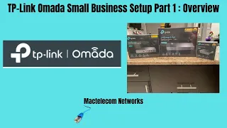 TP-Link Omada Small Business Setup Part 1 : Overview