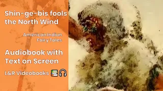 Shin-ge-bis Fools the North Wind - Audiobook with Text on Screen - L&R Videobooks📚🎧