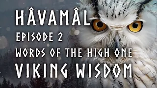 HÅVAMÅL - Words of the High One  - Viking Wisdom - Episode 2