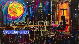 Jazzy Notes for Chill | Evening Chill