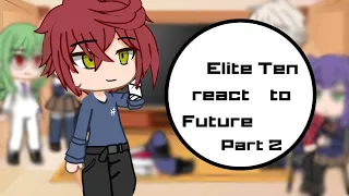 Elite Ten react to Future || GC || Food Wars ||